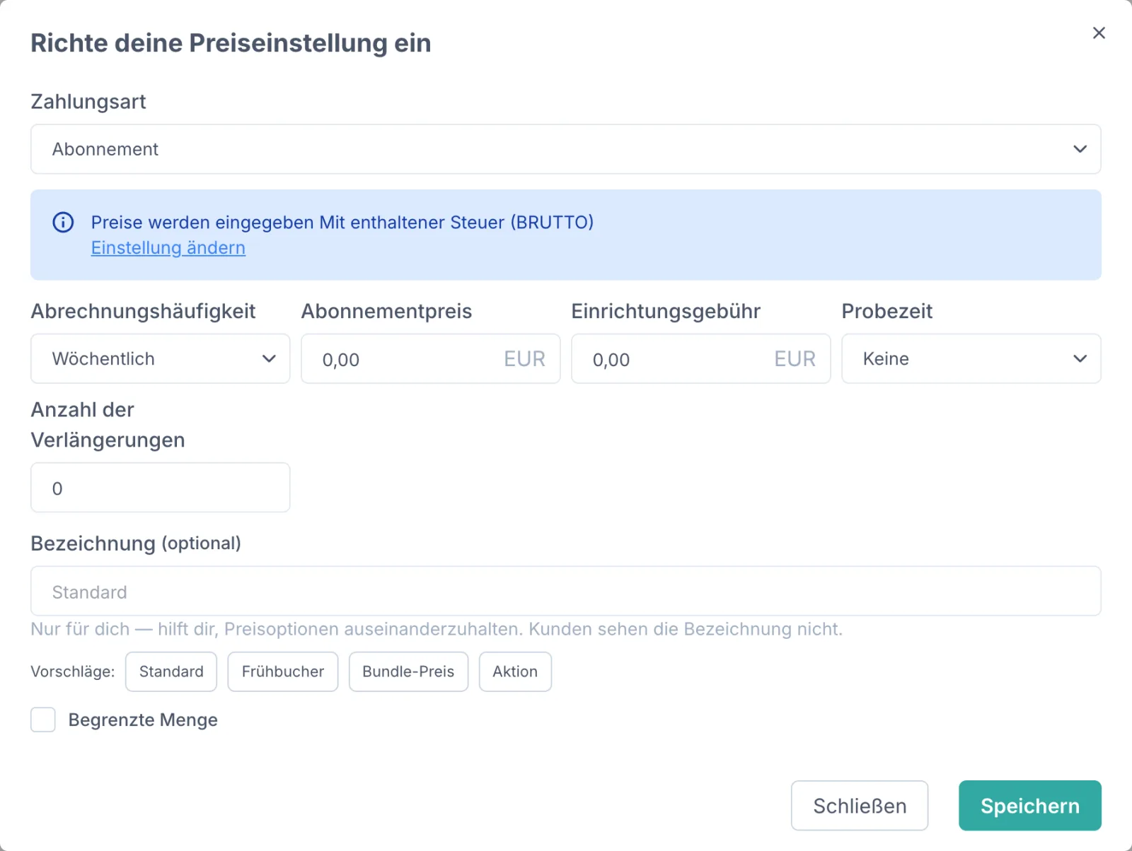 Derselbe Dialog mit der Zahlungsart „Abonnement“: in einer Zeile die Felder Abrechnungshäufigkeit („Wöchentlich“), Abonnementpreis, Einrichtungsgebühr und Probezeit („Keine“), darunter „Anzahl der Verlängerungen“ mit dem Wert 0 und die Checkbox „Begrenzte Menge“.